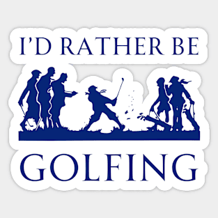 I've rather be golfing Sticker